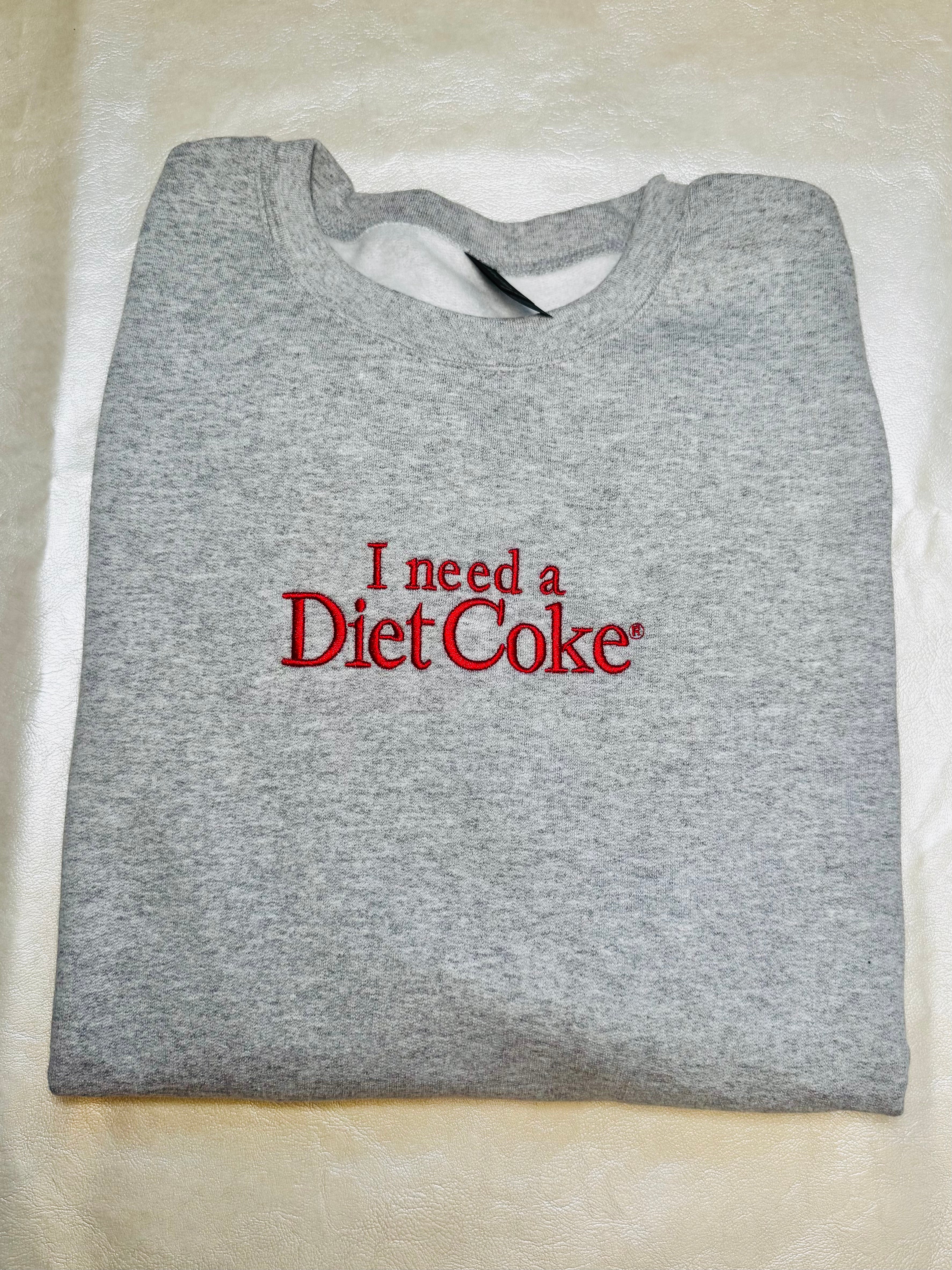 I need a Diet Coke sweatshirt