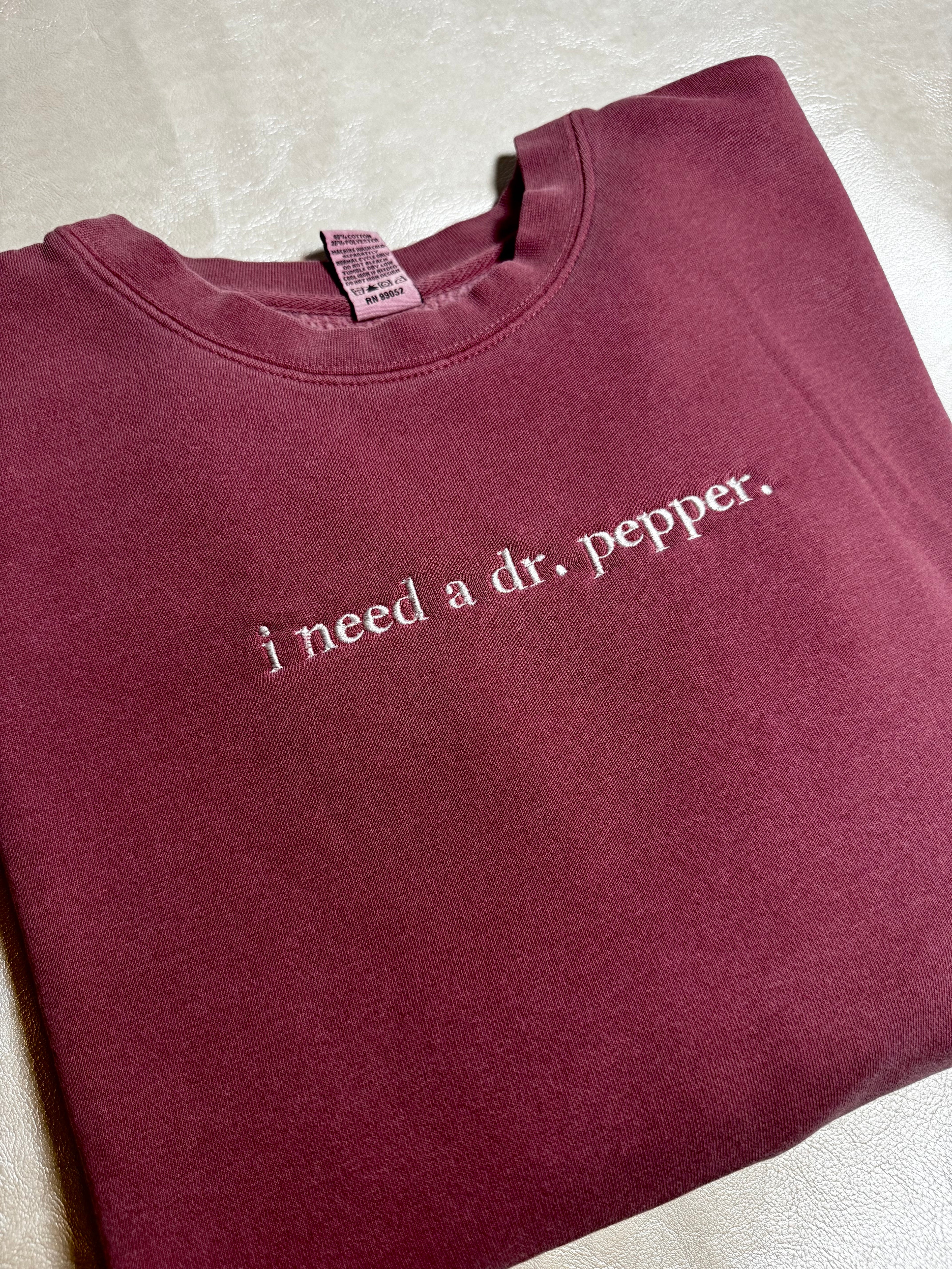 I need a Dr Pepper Crewneck sweatshirt